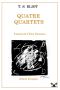 [Four Quartets 01] • Quatre Quartets